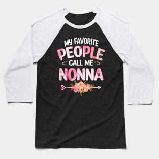 My Favorite People Call Me nonna Baseball T-Shirt